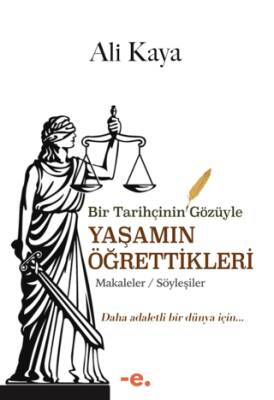 Bir Tarihçinin Gözüyle Yaşamın Öğrettikleri - 1
