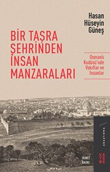 Bir Taşra Şehrinden İnsan Manzaraları - Ketebe Yayınları