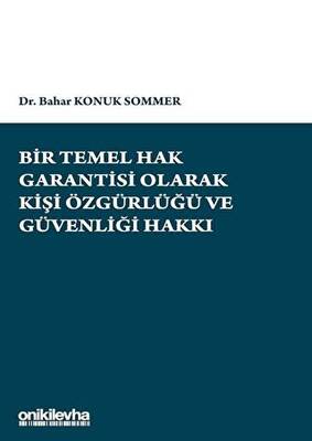 Bir Temel Hak Garantisi Olarak Kişi Özgürlüğü ve Güvenliği Hakkı - 1