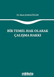 Bir Temel Hak Olarak Çalışma Hakkı - On İki Levha Yayınları