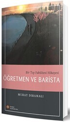 Bir Tıp Fakültesi Hikayesi Öğretmen ve Barista - İstanbul Tıp Kitabevi