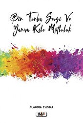 Bir Torba Sevgi ve Yarım Kilo Mutluluk - Tilki Kitap