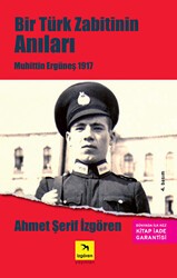 Bir Türk Zabitinin Anıları - İzgören Yayınları