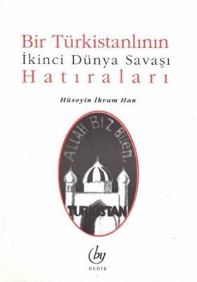 Bir Türkistanlının İkinci Dünya Savaşı Hatıraları - 1