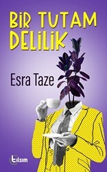 Bir Tutam Delilik - Tılsım Yayınevi