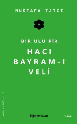 Bir Ulu Pir Hacı Bayram-ı Veli - 1