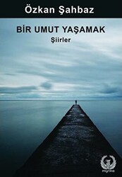 Bir Umut Yaşamak - Myrina Yayınları