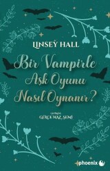Bir Vampirle Aşk Oyunu Nasıl Oynanır? - Phoenix Yayınevi