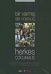Bir Varmış Bir Yokmuş Herkes Çocukmuş - Alfa Yayınları