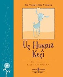 Bir Varmış Bir Yokmuş - Üç Huysuz Keçi - İş Bankası Kültür Yayınları