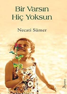 Bir Varsın Hiç Yoksun - 1