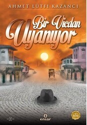 Bir Vicdan Uyanıyor - Ensar Neşriyat