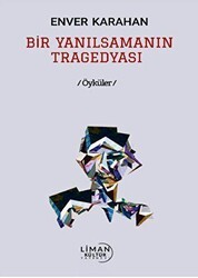 Bir Yanılsamanın Tragedyası - Liman Yayınevi