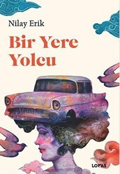 Bir Yere Yolcu - Loras Kitap
