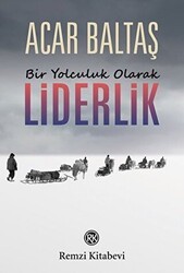 Bir Yolculuk Olarak Liderlik - Remzi Kitabevi