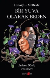 Bir Yuva Olarak Beden - Okuyan Us Yayınları