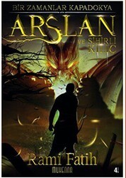 Bir Zamanalar Kapadokya: Arslan ve Sihirli Kılıç - Muhenna Yayınevi