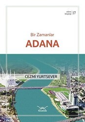 Bir Zamanlar Adana - Heyamola Yayınları