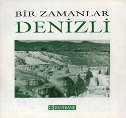 Bir Zamanlar Denizli - Arkeoloji ve Sanat Yayınları