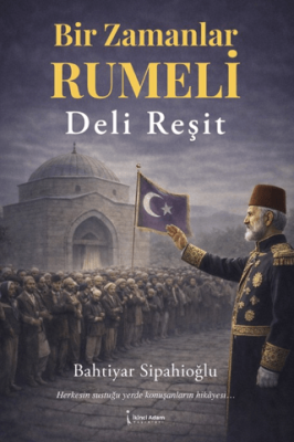 Bir Zamanlar Rumeli Deli Reşit - 1