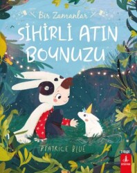 Bir Zamanlar Sihirli Atın Boynuzu - Büyülü Fener Yayınları