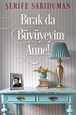 Bırak Da Büyüyeyim Anne! - 1