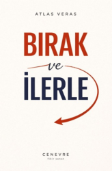 Bırak ve İlerle - Cenevre Fikir Sanat