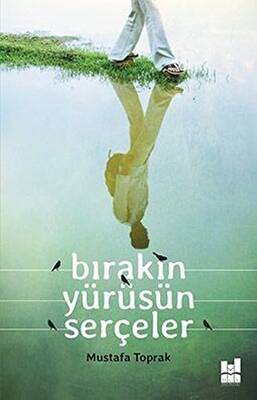 Bırakın Yürüsün Serçeler - 1