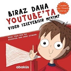 Biraz Daha Youtube`ta Video İzleyebilir miyim? - Abaküs Kitap