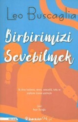 Birbirimizi Sevebilmek İnsan İlişkileri Üzerine Bir İnceleme - İnkılap Kitabevi