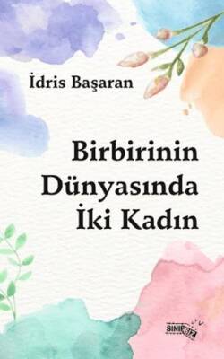 Birbirinin Dünyasında İki Kadın - 1