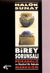 Birey Sorunsalı Psikanaliz ve Eleştirel Bir Bakışla Marksizm - Papirüs Yayınevi