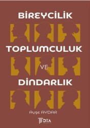 Bireycilik, Toplumculuk ve Dindarlık - DTA Yayıncılık