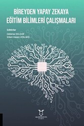 Bireyden Yapay Zekaya Eğitim Bilimleri Çalışmaları - Akademisyen Kitabevi