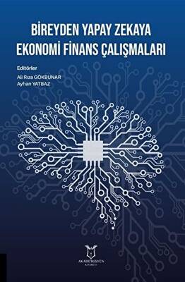 Bireyden Yapay Zekaya Ekonomi Finans Çalışmaları - 1