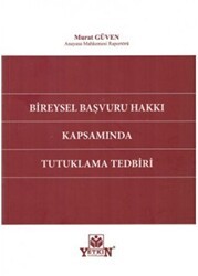 Bireysel Başvuru Hakkı Kapsamında Tutuklama Tedbiri - Yetkin Yayınları