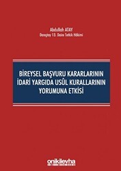 Bireysel Başvuru Kararlarının İdari Yargıda Usul Kurallarının Yorumuna Etkisi - On İki Levha Yayınları