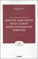 Bireysel Başvuruda Esasa İlişkin Kabul Edilemezlik Sebepleri - Seçkin Yayıncılık