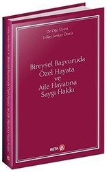 Bireysel Başvuruda Özel Hayata ve Aile Hayatına Saygı Hakkı - Beta Yayınevi