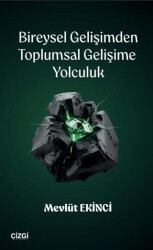Bireysel Gelişimden Toplumsal Gelişime Yolculuk - Çizgi Kitabevi Yayınları