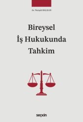 Bireysel İş Hukukunda Tahkim - Seçkin Yayıncılık
