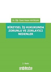 Bireysel İş Hukukunda Zorunlu ve Zorlayıcı Nedenler - On İki Levha Yayınları