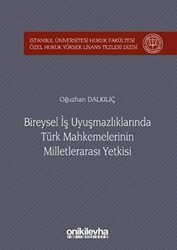 Bireysel İş Uyuşmazlıklarında Türk Mahkemelerinin Milletlerarası Yetkisi - On İki Levha Yayınları