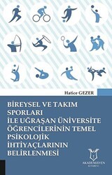 Bireysel ve Takım Sporları İle Uğraşan Üniversite Öğrencilerinin Temel Psikolojik İhtiyaçlarının Belirlenmesi - Akademisyen Kitabevi