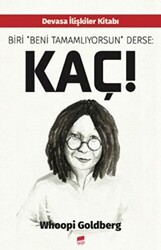 Biri Beni Tamamlıyorsun Derse: Kaç! - Garaj Yayınları