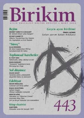 Birikim Aylık Sosyalist Kültür Dergisi Sayı: 443 Mart 2026 - 1