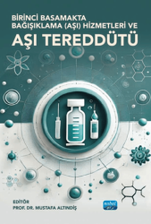 Birinci Basamakta Bağışıklama Aşı Hizmetleri ve Aşı Tereddüdü - Nobel Akademik Yayıncılık
