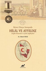 Birinci Dünya Savaşında Hilal ve Ayyıldız - Paradigma Akademi Yayınları