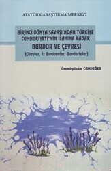 Birinci Dünya Savaşı`ndan Türkiye Cumhuriyeti`nin İlanına Kadar Burdur ve Çevresi - Atatürk Araştırma Merkezi