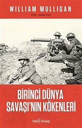 Birinci Dünya Savaşı`nın Kökenleri - Babil Kitap